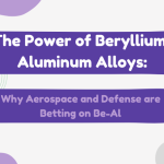 the-power-of-beryllium-aluminum-alloys-aerospace-defense