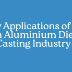 Key Applications of AI in Aluminium Die Casting Industry